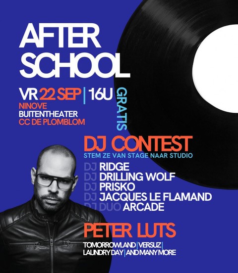 Gratis Afterschoolparty met dj contest en Peter Luts